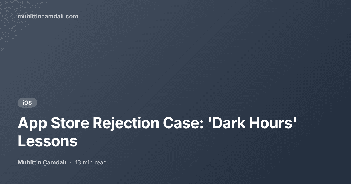 App Store Rejection Case: 'Dark Hours' Lessons