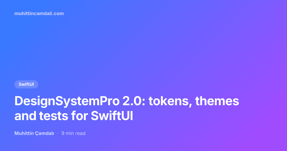 DesignSystemPro 2.0: tokens, themes and tests for SwiftUI