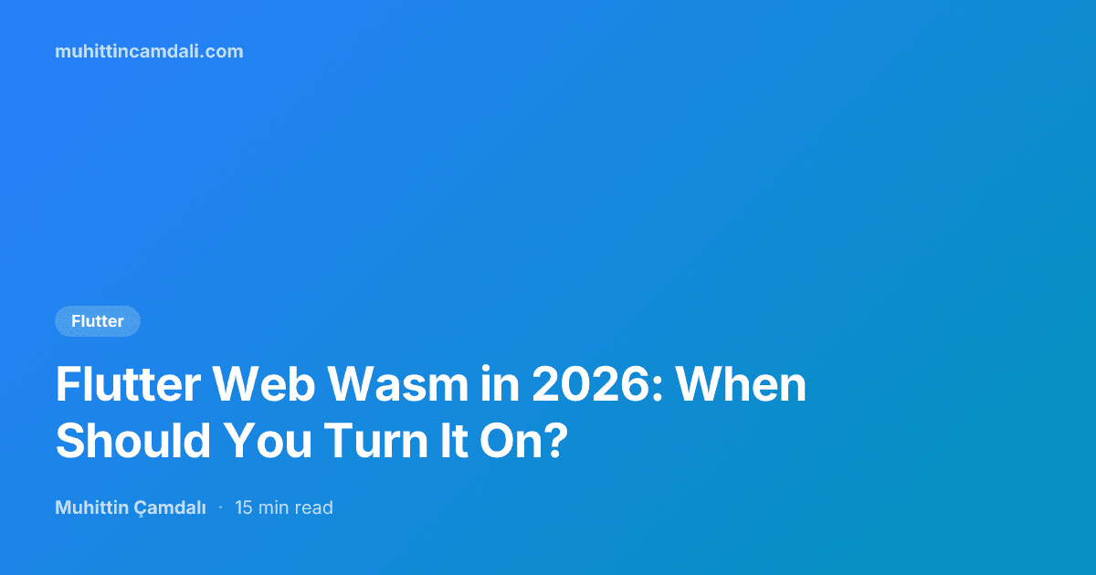 Flutter Web Wasm in 2026: When Should You Turn It On?