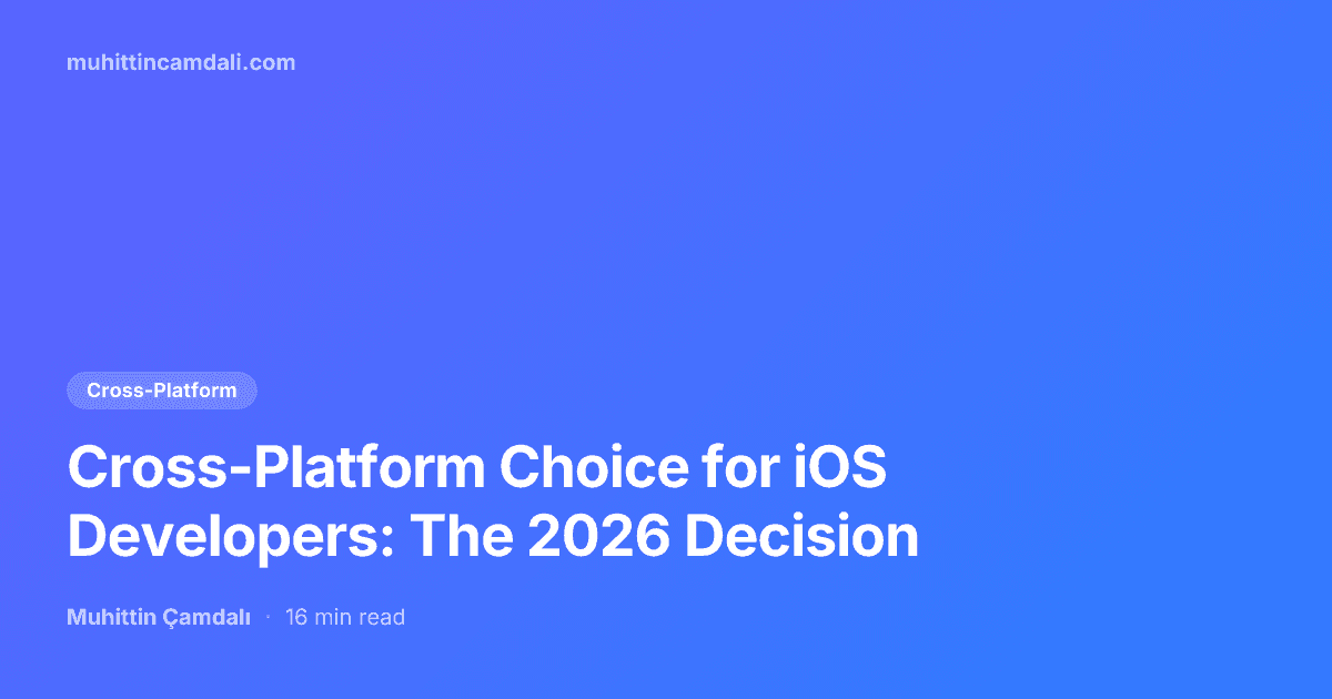 Cross-Platform Choice for iOS Developers: The 2026 Decision