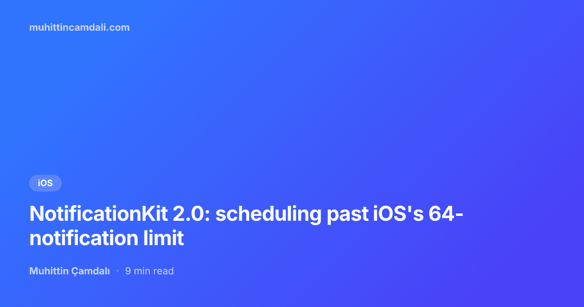 NotificationKit 2.0: scheduling past iOS's 64-notification limit