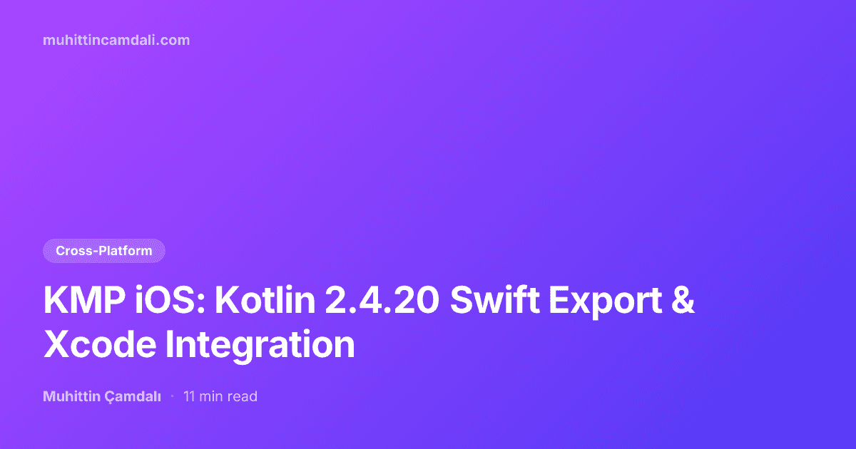 KMP iOS: Kotlin 2.4.20 Swift Export & Xcode Integration