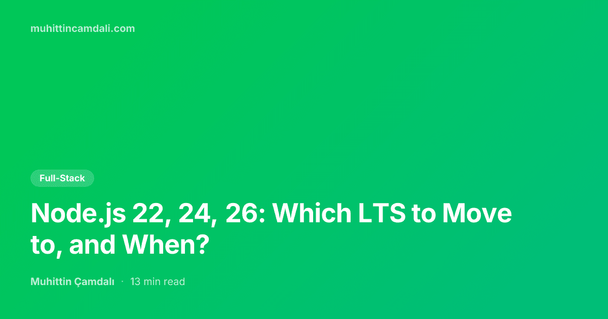 Node.js 22, 24, 26: Which LTS to Move to, and When?