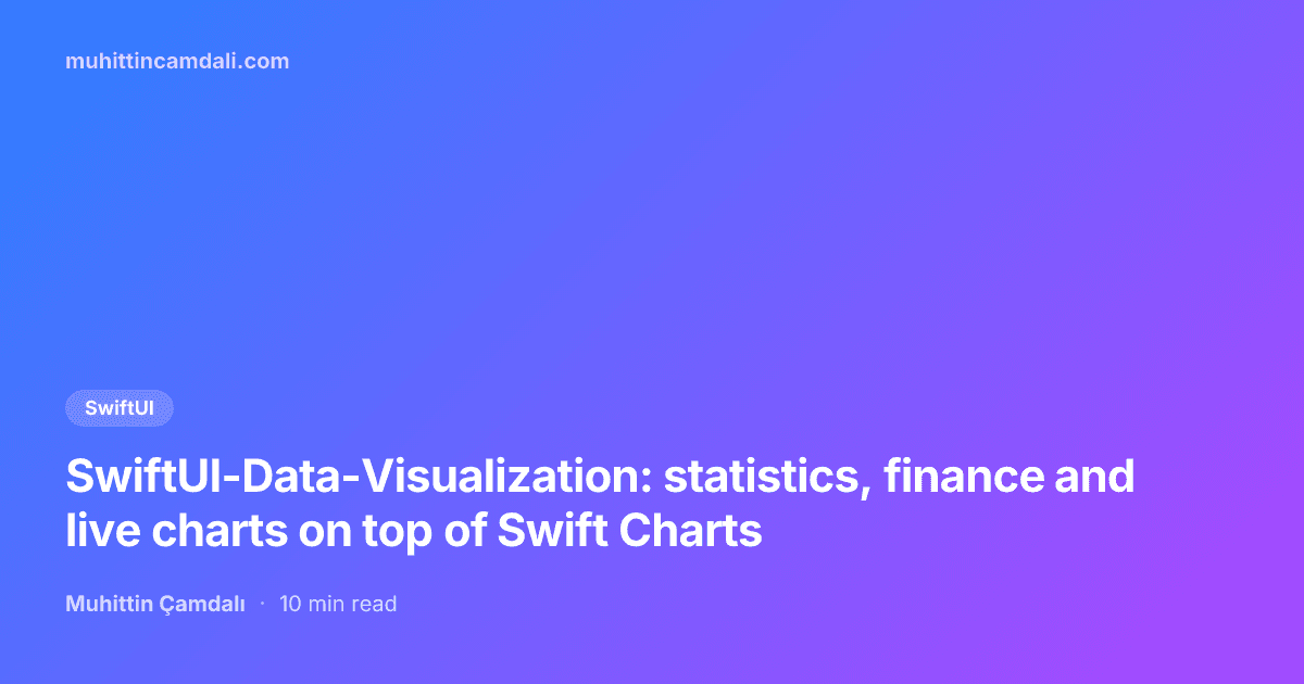 SwiftUI-Data-Visualization: statistics, finance and live charts on top of Swift Charts