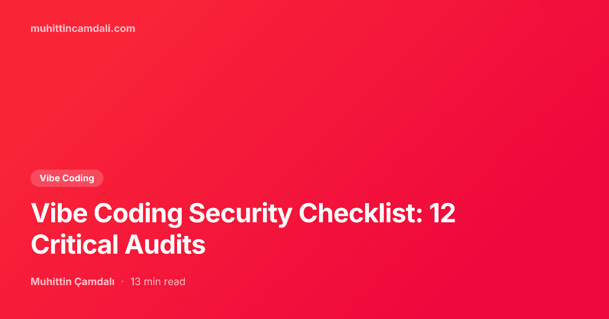 Vibe Coding Security Checklist: 12 Critical Audits