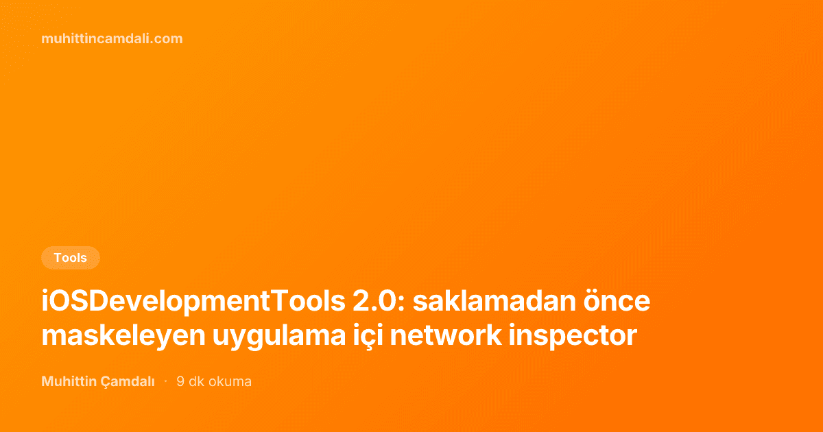 iOSDevelopmentTools 2.0: saklamadan önce maskeleyen uygulama içi network inspector