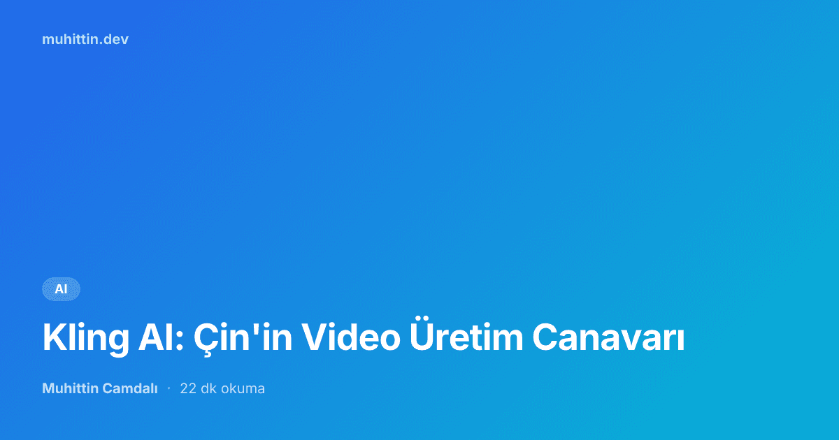 Kling AI: Çin'in Video Üretim Canavarı