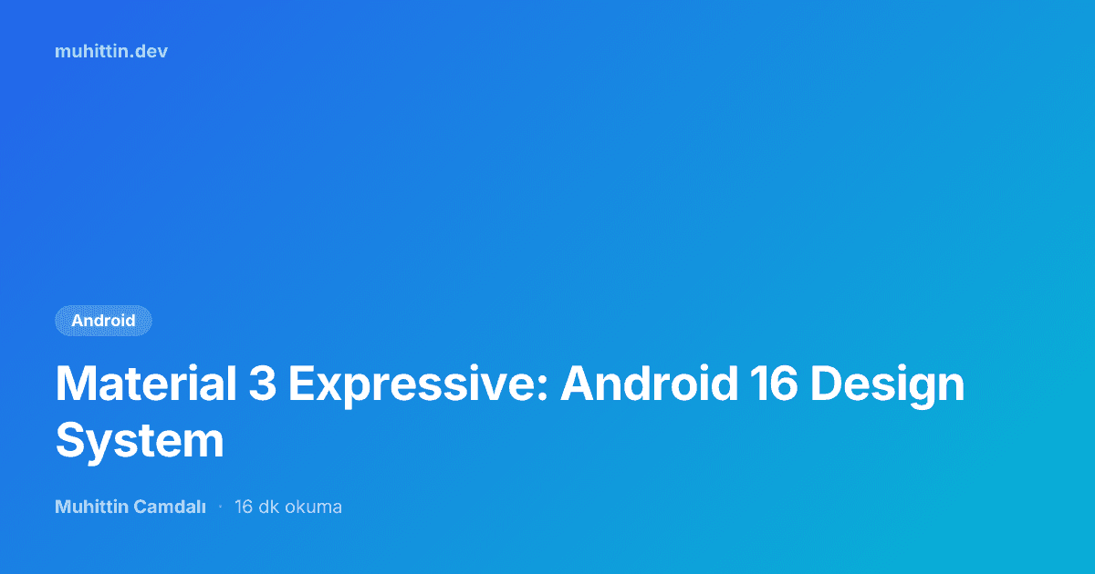 Material 3 Expressive: Android 16 Design System