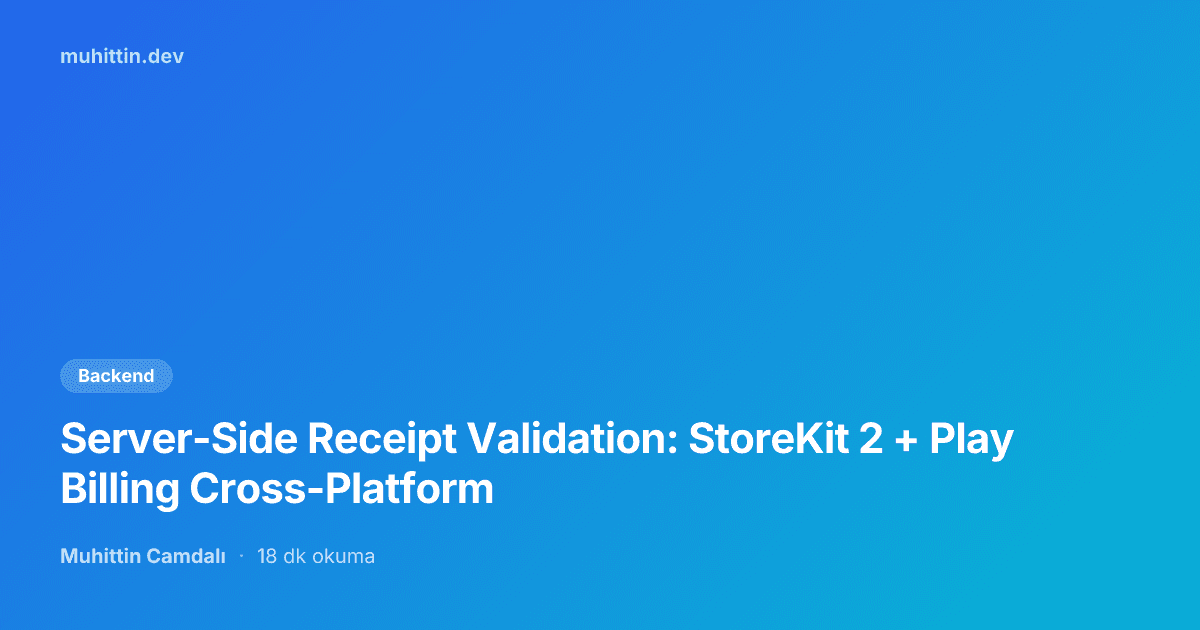 Server-Side Receipt Validation: StoreKit 2 + Play Billing Cross-Platform