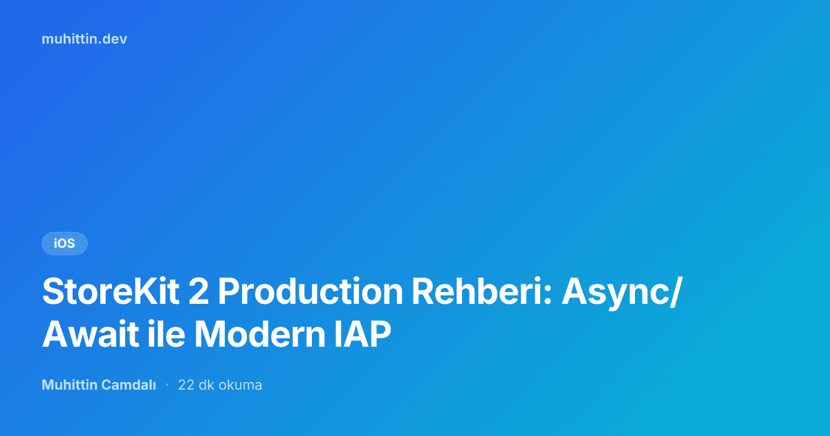 StoreKit 2 Production Rehberi: Async/Await ile Modern IAP