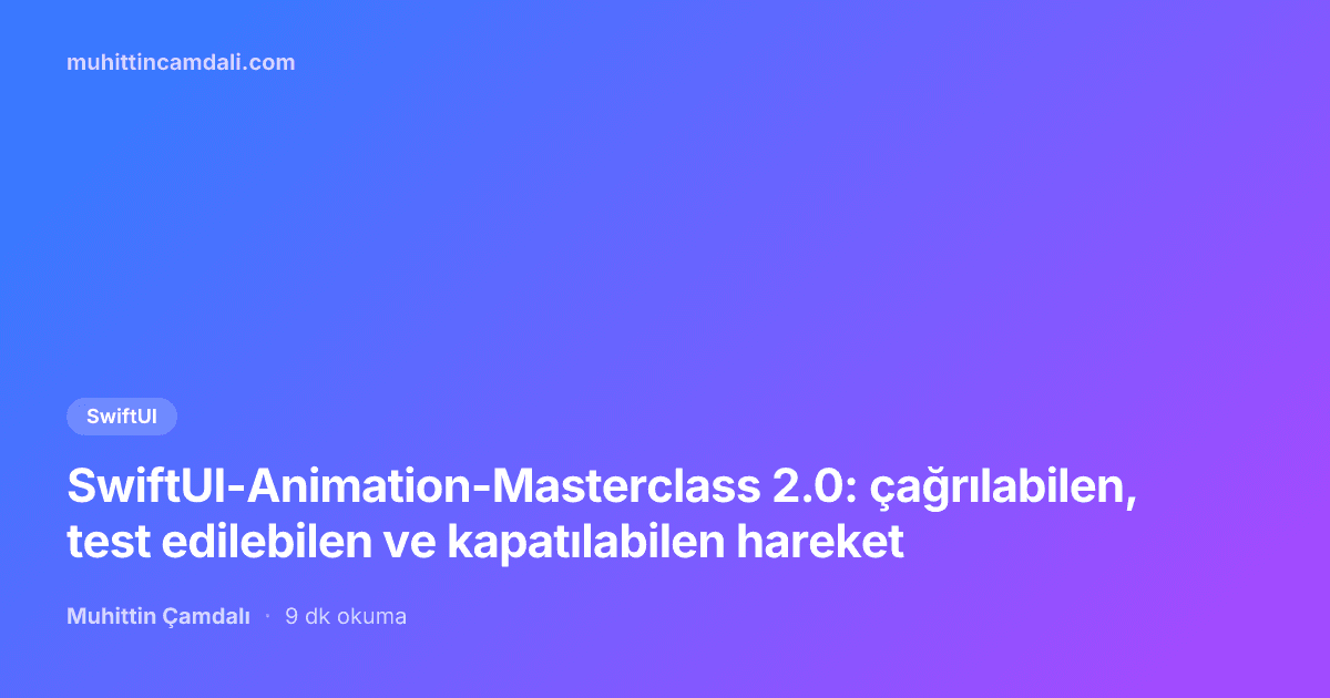 SwiftUI-Animation-Masterclass 2.0: çağrılabilen, test edilebilen ve kapatılabilen hareket