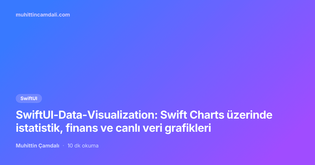 SwiftUI-Data-Visualization: Swift Charts üzerinde istatistik, finans ve canlı veri grafikleri