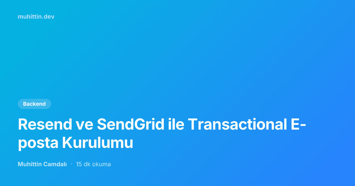 Resend ve SendGrid ile Transactional E-posta Kurulumu