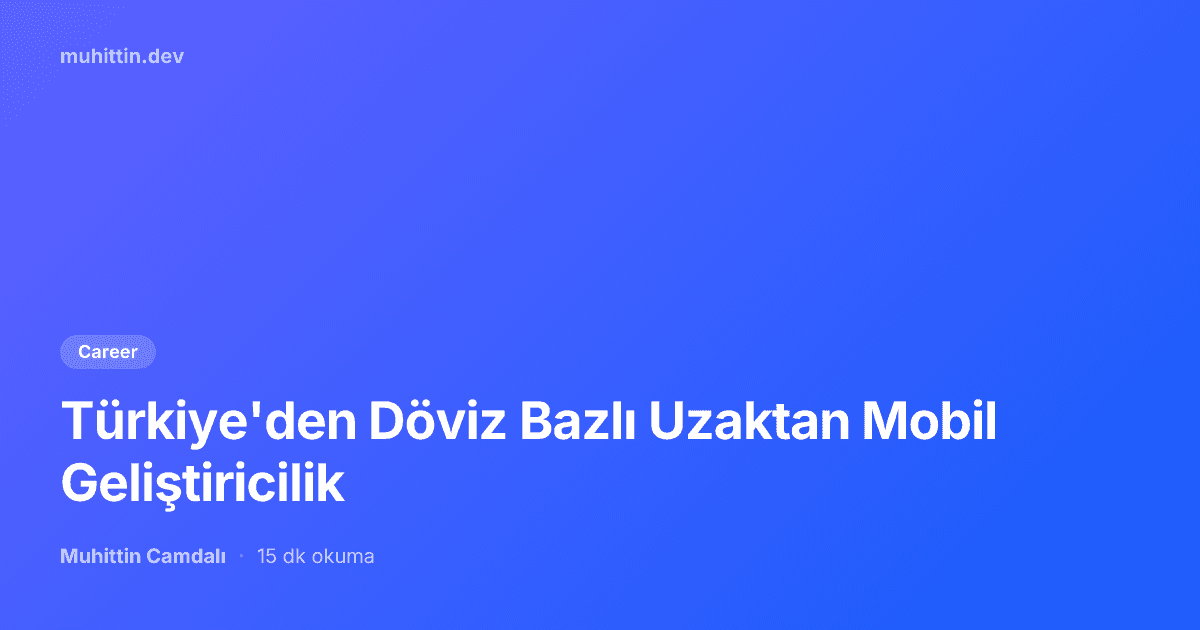 Türkiye'den Döviz Bazlı Uzaktan Mobil Geliştiricilik