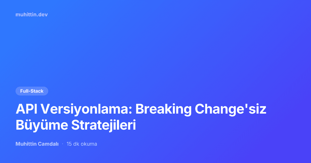 API Versioning: Growth Strategies Without Breaking Changes