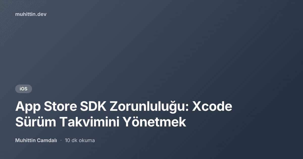 App Store SDK Zorunluluğu: Xcode Sürüm Takvimini Yönetmek