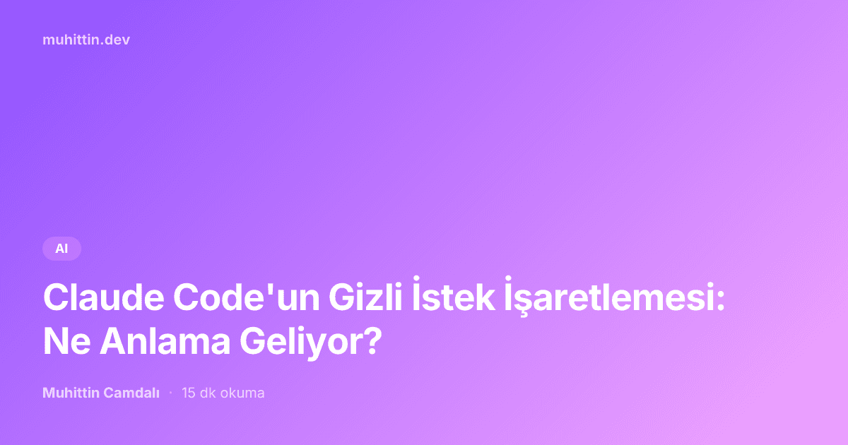 Claude Code'un Gizli İstek İşaretlemesi: Ne Anlama Geliyor?