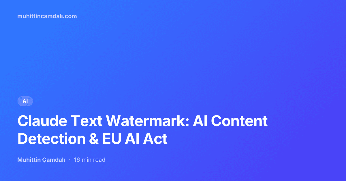 Claude Text Watermark: AI Content Detection & EU AI Act
