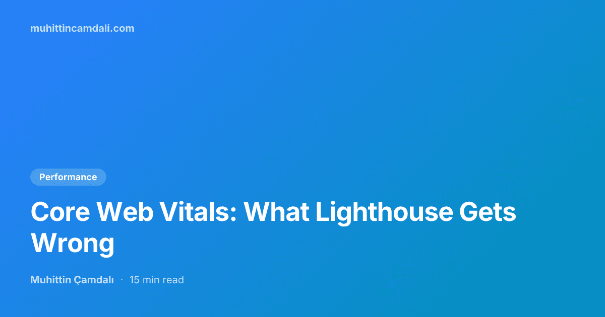 Core Web Vitals: What Lighthouse Gets Wrong