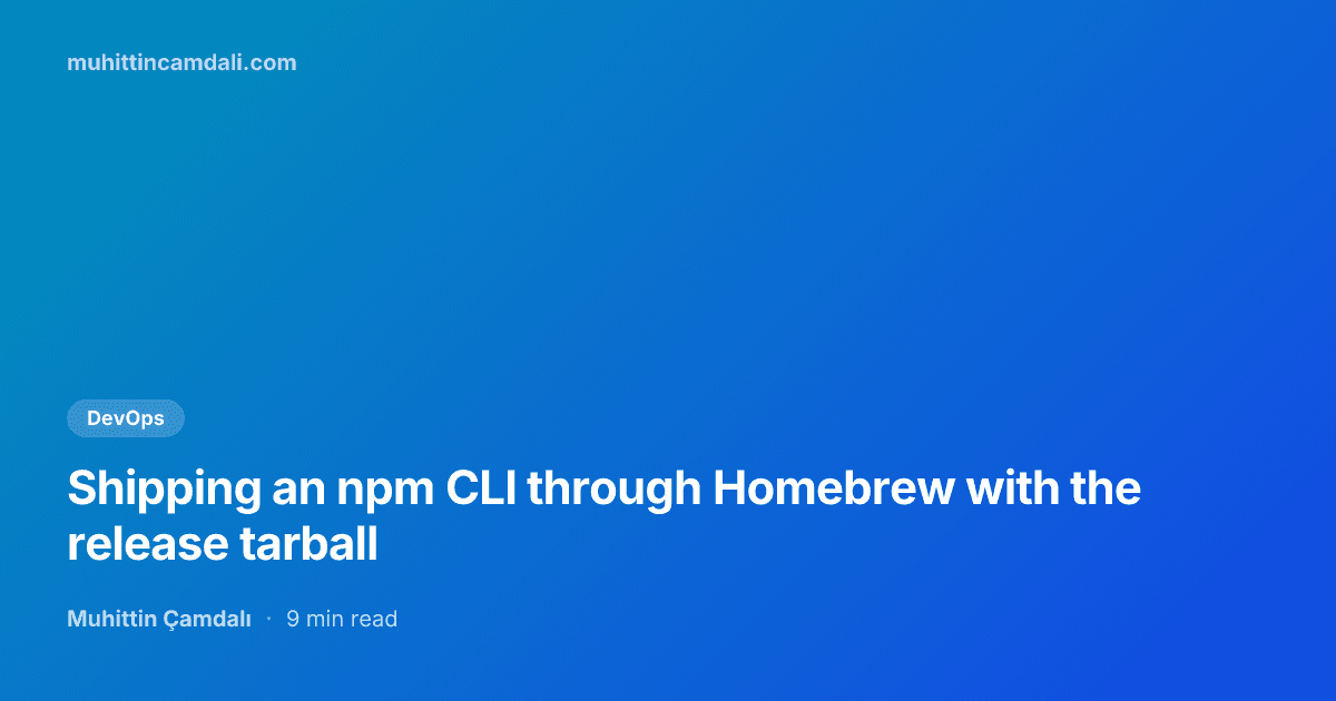 Shipping an npm CLI through Homebrew with the release tarball