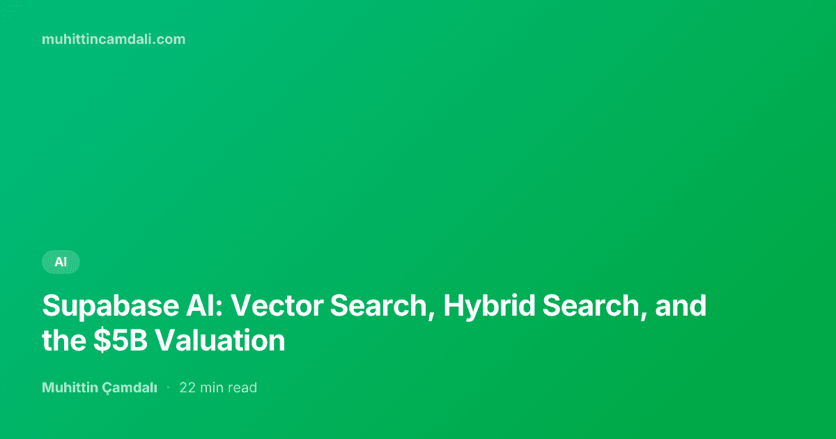 Supabase AI: Vector Search, Hybrid Search, and the $5B Valuation