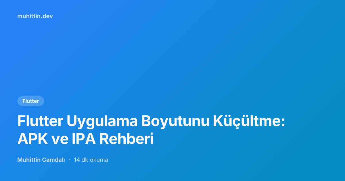 Flutter Uygulama Boyutunu Küçültme: APK ve IPA Rehberi