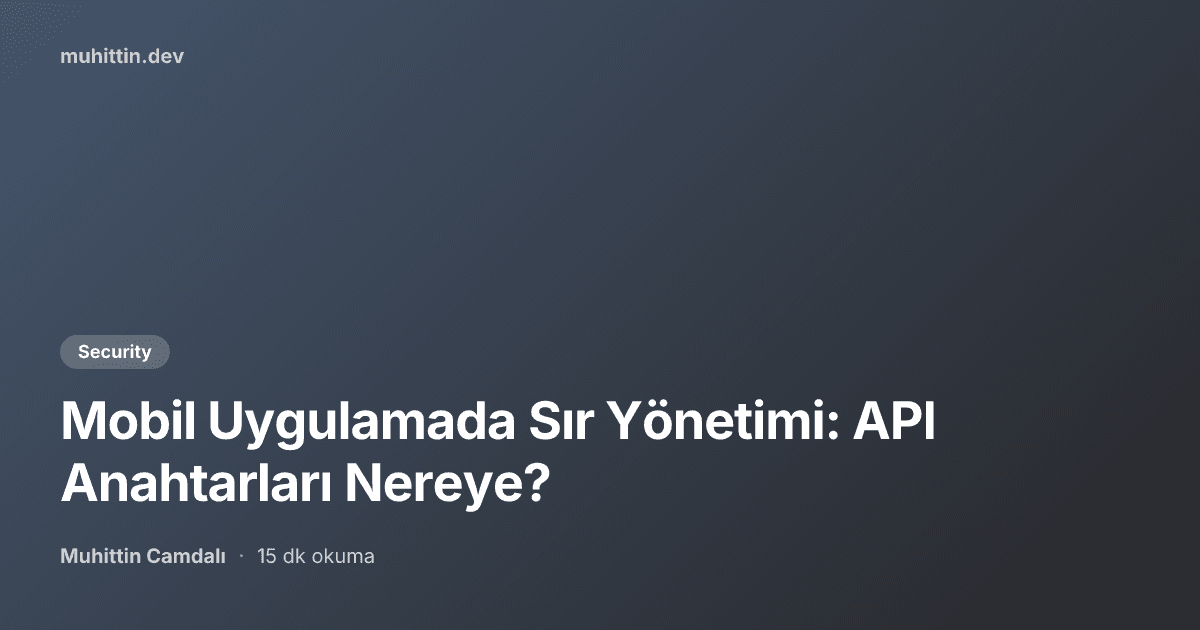 Mobile App Secret Management: Where Do API Keys Go?