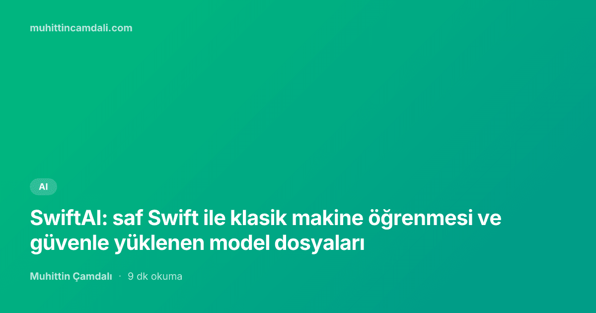 SwiftAI: saf Swift ile klasik makine öğrenmesi ve güvenle yüklenen model dosyaları