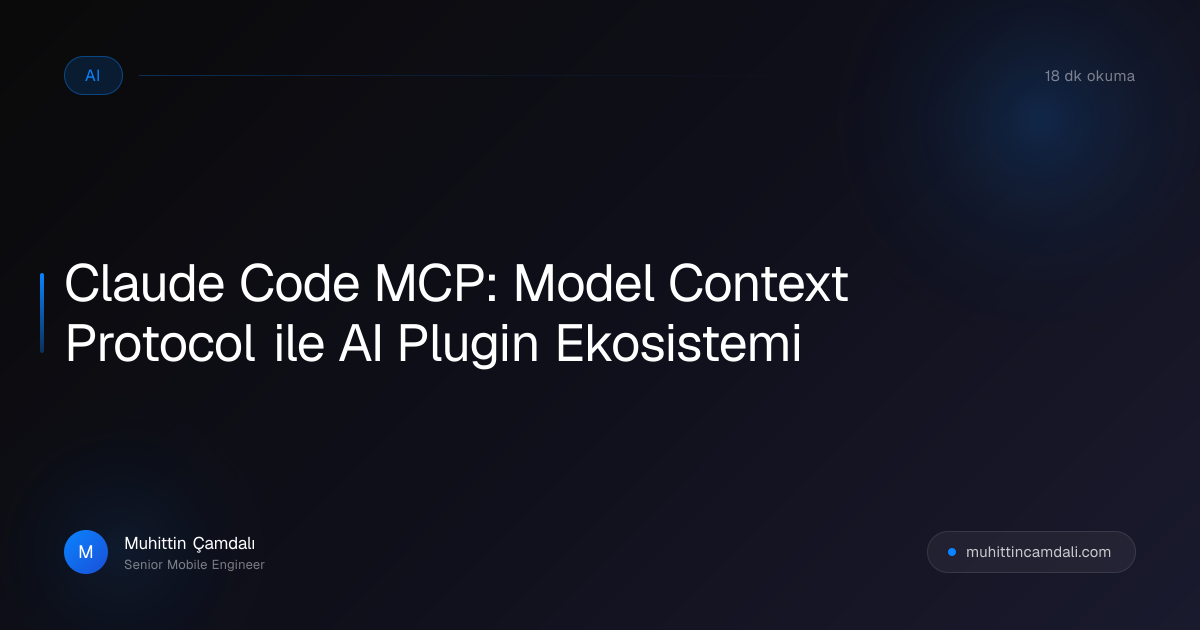 Claude Code MCP: Model Context Protocol ile AI Plugin Ekosistemi